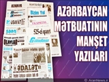 BU GÜN DƏRC OLUNAN AZƏRBAYCAN QƏZETLƏRİNDƏ