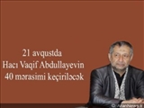 Islam şəhidi Hacı Vaqif Abdullayevin 40 mərasimi 