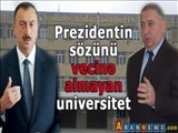 "İlham Əliyev hicabı qadağan etməsə də, biz icazə vermirik"