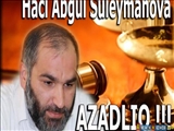 Abgül Süleymanov: Allah təhqir olunur, hökumətin əks əməlini görmürük